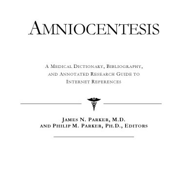 خرید و دانلود نسخه کامل کتاب Amniocentesis – A Medical Dictionary, Bibliography, and Annotated Research Guide to Internet References