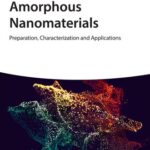 خرید و دانلود نسخه کامل کتاب Amorphous Nanomaterials: Preparation, Characterization and Applications