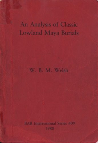 خرید و دانلود نسخه کامل کتاب An analysis of Classic lowland Maya burials_68c5246010b66.jpeg خرید و دانلود نسخه کامل کتاب An analysis of Classic lowland Maya burials