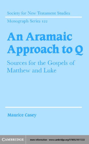 خرید و دانلود نسخه کامل کتاب An Aramaic Approach to Q: Sources for the Gospels of Matthew and Luke (Society for New Testament Studies Monograph Series)_68c980ae57064.jpeg خرید و دانلود نسخه کامل کتاب An Aramaic Approach to Q: Sources for the Gospels of Matthew and Luke (Society for New Testament Studies Monograph Series)