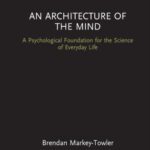 خرید و دانلود نسخه کامل کتاب An Architecture of the Mind: A Psychological Foundation for the Science of Everyday Life