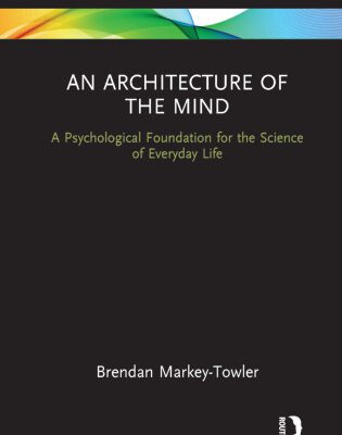خرید و دانلود نسخه کامل کتاب An Architecture of the Mind: A Psychological Foundation for the Science of Everyday Life
