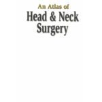 خرید و دانلود نسخه کامل کتاب An Atlas of Head and Neck Surgery vol.2, 4e