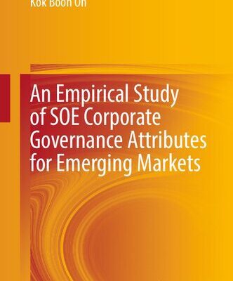 خرید و دانلود نسخه کامل کتاب An Empirical Study of SOE Corporate Governance Attributes for Emerging Markets