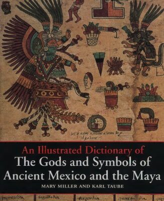 خرید و دانلود نسخه کامل کتاب An illustrated dictionary of the gods and symbols of Ancient Mexico and the Maya