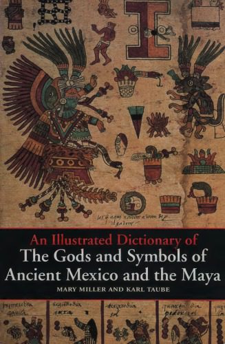 خرید و دانلود نسخه کامل کتاب An illustrated dictionary of the gods and symbols of Ancient Mexico and the Maya_68c49393869c1.jpeg خرید و دانلود نسخه کامل کتاب An illustrated dictionary of the gods and symbols of Ancient Mexico and the Maya