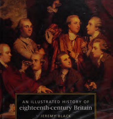 خرید و دانلود نسخه کامل کتاب An Illustrated History of Eighteenth Century Britain, 1688-1793