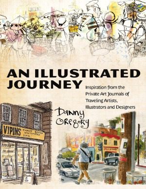 خرید و دانلود نسخه کامل کتاب An Illustrated Journey: Inspiration from the Private Art Journals of Traveling Artists, Illustrators and Designers_68d4c0a484a4f.jpeg خرید و دانلود نسخه کامل کتاب An Illustrated Journey: Inspiration from the Private Art Journals of Traveling Artists, Illustrators and Designers