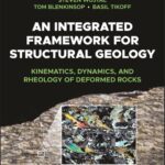 خرید و دانلود نسخه کامل کتاب An Integrated Framework for Structural Geology : Kinematics, Dynamics, and Rheology of Deformed Rocks, 1e