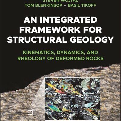 خرید و دانلود نسخه کامل کتاب An Integrated Framework for Structural Geology : Kinematics, Dynamics, and Rheology of Deformed Rocks, 1e