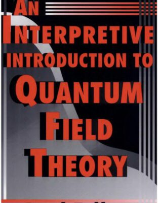 خرید و دانلود نسخه کامل کتاب An Interpretive Introduction to Quantum Field Theory