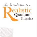خرید و دانلود نسخه کامل کتاب An Introduction to a Realistic Quantum Physics