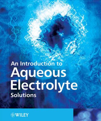 خرید و دانلود نسخه کامل کتاب An Introduction to Aqueous Electrolyte Solutions