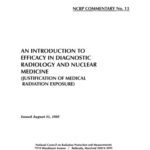 خرید و دانلود نسخه کامل کتاب An Introduction to Efficacy in Diagnostic Radiology and Nuclear Medicine: (Justification of Medical Radiation Exposure) (Ncrp Commentary)