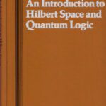 خرید و دانلود نسخه کامل کتاب An introduction to Hilbert space and quantum logic