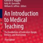 خرید و دانلود نسخه کامل کتاب An Introduction to Medical Teaching: The Foundations of Curriculum Design, Delivery, and Assessment