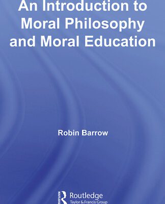 خرید و دانلود نسخه کامل کتاب An Introduction to Moral Philosophy and Moral Education