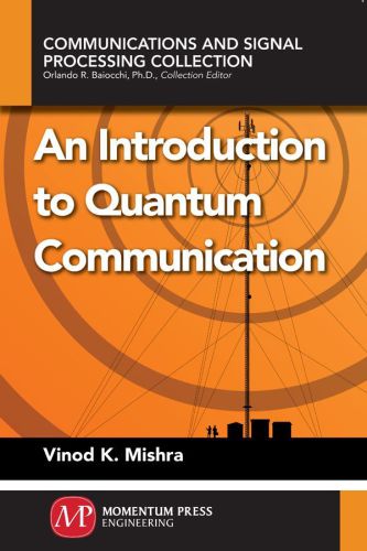 خرید و دانلود نسخه کامل کتاب An Introduction to Quantum Communication_68be1251c07c3.jpeg خرید و دانلود نسخه کامل کتاب An Introduction to Quantum Communication