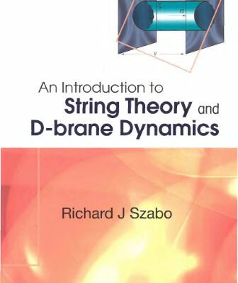 خرید و دانلود نسخه کامل کتاب An Introduction to String Theory and D-Brane Dynamics