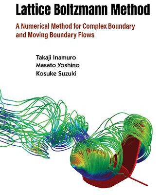 خرید و دانلود نسخه کامل کتاب An Introduction to the Lattice Boltzmann Method: A Numerical Method for Complex Boundary and Moving Boundary Flows