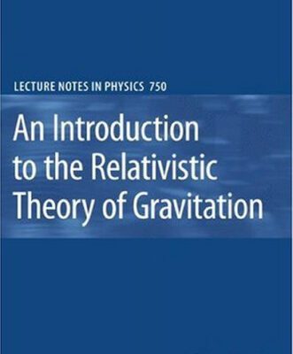 خرید و دانلود نسخه کامل کتاب An Introduction to the Relativistic Theory of Gravitation