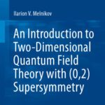 خرید و دانلود نسخه کامل کتاب An Introduction to Two-Dimensional Quantum Field Theory with (0,2) Supersymmetry
