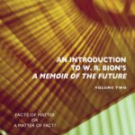 خرید و دانلود نسخه کامل کتاب An Introduction to W.R. Bion’s ’A Memoir of the Future’: Facts of Matter or A Matter of Fact?