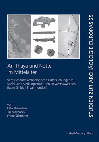 خرید و دانلود نسخه کامل کتاب An Thaya und Notte im Mittelalter: Vergleichende archäologische Untersuchungen zu Sozial- und Siedlungsstrukturen im westslawischen Raum (6. bis 13. Jahrhundert)_68c47b4d0f62e.jpeg خرید و دانلود نسخه کامل کتاب An Thaya und Notte im Mittelalter: Vergleichende archäologische Untersuchungen zu Sozial- und Siedlungsstrukturen im westslawischen Raum (6. bis 13. Jahrhundert)