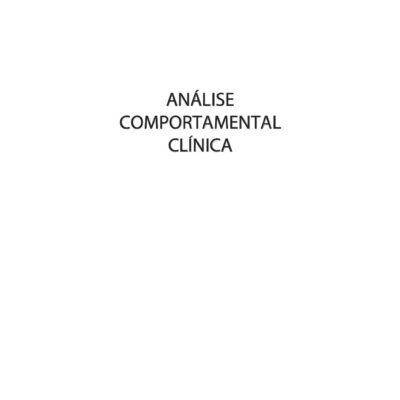 خرید و دانلود نسخه کامل کتاب Análise comportamental clínica: aspectos teóricos e estudos de caso