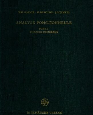 خرید و دانلود نسخه کامل کتاب Analyse fonctionnelle : Théorie constructive des espaces linéaires à semi-normes / Tome 1, Théorie générale.
