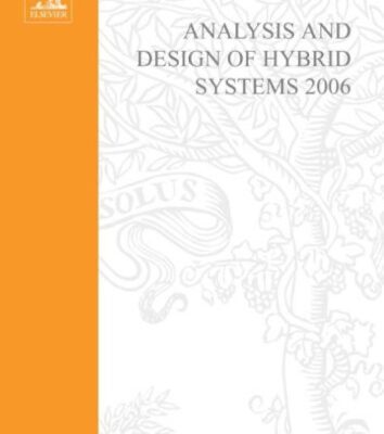 خرید و دانلود نسخه کامل کتاب Analysis and Design of Hybrid Systems 2006: A Proceedings volume from the 2nd IFAC Conference, Alghero, Italy, 7-9 June 2006 (IPV – IFAC Proceedings volume)