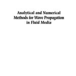 خرید و دانلود نسخه کامل کتاب Analytical and numerical methods for wave propagation in fluid media