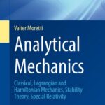 خرید و دانلود نسخه کامل کتاب Analytical Mechanics: Classical, Lagrangian and Hamiltonian Mechanics, Stability Theory, Special Relativity