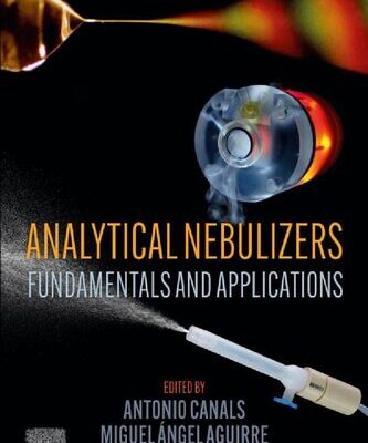 خرید و دانلود نسخه کامل کتاب Analytical Nebulizers: Fundamentals and Applications