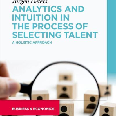 خرید و دانلود نسخه کامل کتاب Analytics and Intuition in the Process of Selecting Talent: A Holistic Approach