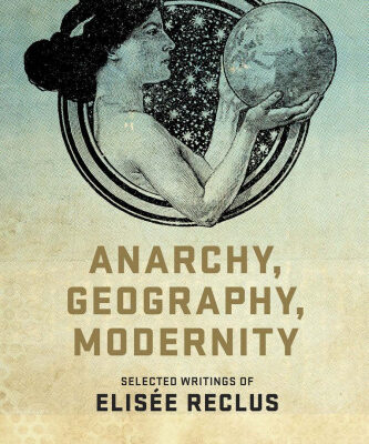 خرید و دانلود نسخه کامل کتاب Anarchy, Geography, Modernity: Selected Writings of Elisée Reclus