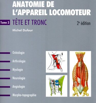 خرید و دانلود نسخه کامل کتاب Anatomie de l’appareil locomoteur. 3: Tete et tronc