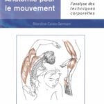 خرید و دانلود نسخه کامل کتاب Anatomie pour le mouvement, tome 1: Introduction a l’analyse des techniques corporelles