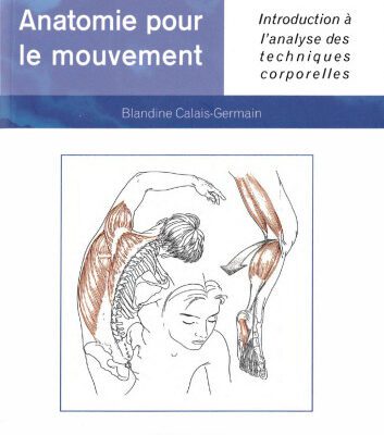 خرید و دانلود نسخه کامل کتاب Anatomie pour le mouvement, tome 1: Introduction a l’analyse des techniques corporelles