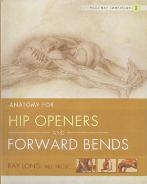 خرید و دانلود نسخه کامل کتاب Anatomy for Hip Openers and Forward Bends