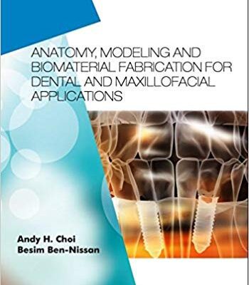 خرید و دانلود نسخه کامل کتاب Anatomy, Modeling and Biomaterial Fabrication for Dental and Maxillofacial Applications