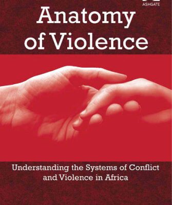 خرید و دانلود نسخه کامل کتاب Anatomy of Violence : Understanding the Systems of Conflict and Violence in Africa