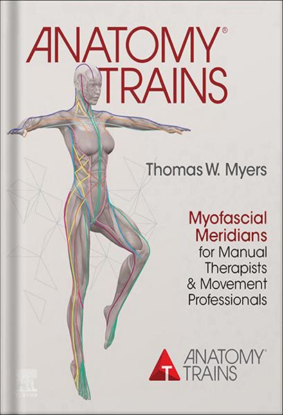 خرید و دانلود نسخه کامل کتاب Anatomy Trains E-Book: Myofascial Meridians for Manual Therapists and Movement Professionals 4th Edition by Thomas W. Myers_68c11ef75b5f6.jpeg خرید و دانلود نسخه کامل کتاب Anatomy Trains E-Book: Myofascial Meridians for Manual Therapists and Movement Professionals 4th Edition by Thomas W. Myers