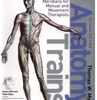خرید و دانلود نسخه کامل کتاب Anatomy Trains: Myofascial Meridians for Manual and Movement Therapists 2nd Edition
