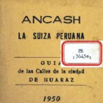 خرید و دانلود نسخه کامل کتاب Áncash la Suiza peruana : Guía de las calles de la ciudad de Huaraz