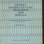 خرید و دانلود نسخه کامل کتاب Ancient Danish Textiles from Bogs and Burials: A Comparative Study of Costume and Iron Age Textiles