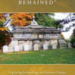 خرید و دانلود نسخه کامل کتاب “And So the Tomb Remained”: Exploring Archaeology and Forensic Science within Connecticut’s Historical Family Mausolea
