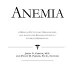 خرید و دانلود نسخه کامل کتاب Anemia – A Medical Dictionary, Bibliography, and Annotated Research Guide to Internet References