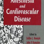 خرید و دانلود نسخه کامل کتاب Anesthesia and Cardiovascular Disease