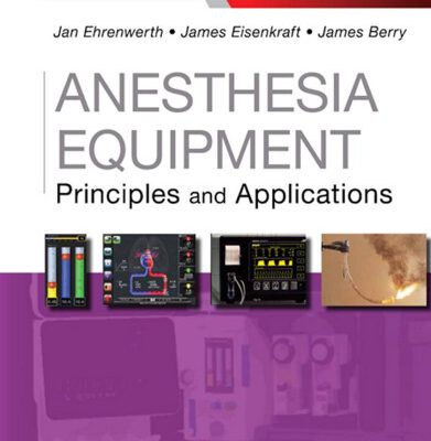 خرید و دانلود نسخه کامل کتاب Anesthesia Equipment: Principles and Applications